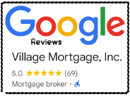 Google Reviews badge for Village Mortgage, Inc.: 5.0 stars from 69 reviews, as shown in the supplied review snapshot